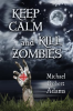 Keep_Calm_and_Kill_Zombies