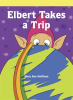 Elbert_Takes_a_Trip